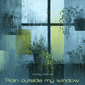 Rain outside my window