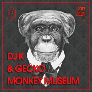 DJ K & Gecko - Monkey Museum(Orignial Mix)