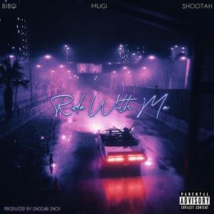 Ride With Me (feat. Mugi, Shootah & Deuce)
