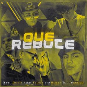 Que Rebote (feat. Gabo Gotti, Touchandgo & Kid Seba)