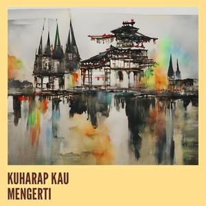 Kuharap Kau Mengerti