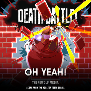 Death Battle: Oh Yeah! (From the Rooster Teeth Series)