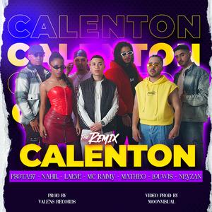 Calenton (feat. Mc Raimy, laeme79, Louwis, Nahil, Cristh Matheo & Elprotagonista97) (The Remix)