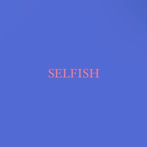 Selfish (feat. joey sonder)