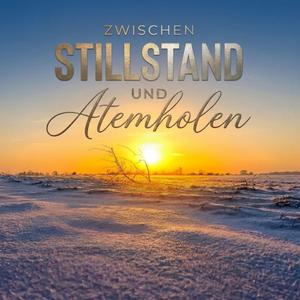 Zwischen Stillstand und Atemholen