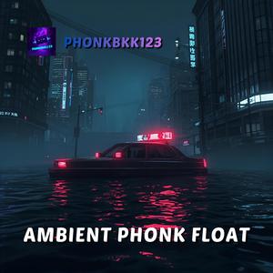 Ambient Phonk Float