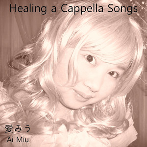 Healing a Cappella Songs