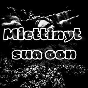 Miettinyt sua oon