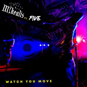 Watch You Move (feat. F!ve)