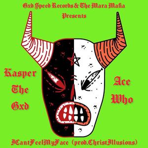 ICantFeelMyFace (feat. AceWho, The Mara Mafia & Christillusions)