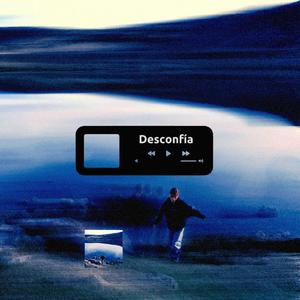Desconfía