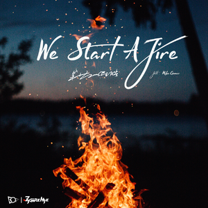 We Start A Fire