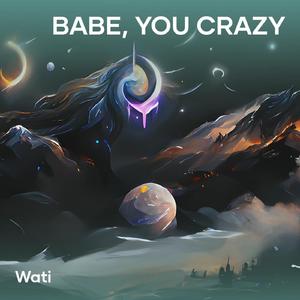 Babe, You Crazy