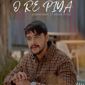 O Re Piya (feat. Ashbel Peter)
