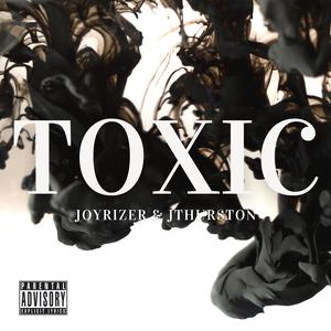 Toxic (feat. Jthurston)