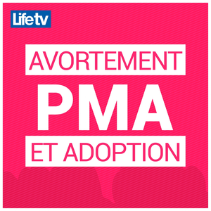 Avortement, pma et adoption, pt. 10