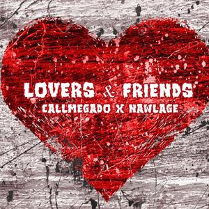Lovers & Friends (feat. Nawlage)