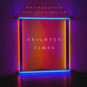 Brighter Times (feat. Luca & Joey Law)