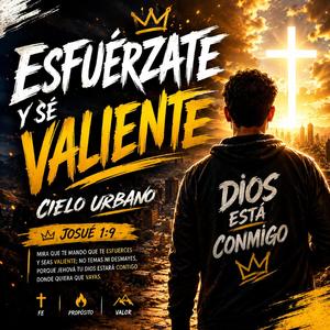 Esfuérzate y se valiente