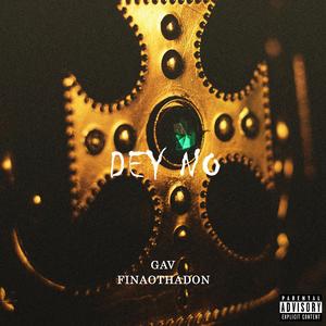 Dey No (feat. FINAOthaDON)