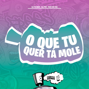 O Que Tu Quer Tá Mole