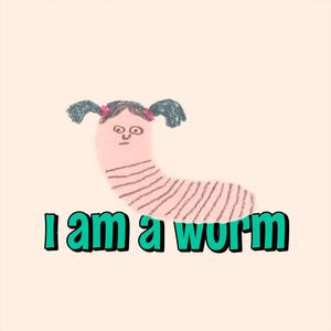 I`m a worm