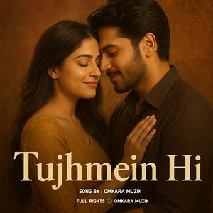 Tujhmein Hi (Single)