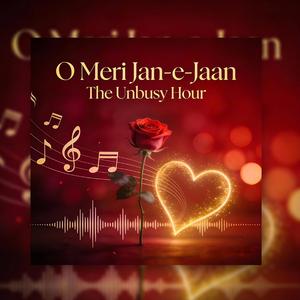 O Meri Jaan-e-Jaan