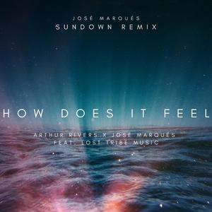 How Does It Feel (feat. Lost Tribe Music) (José Marqués Remix Sundown Version)