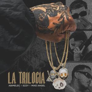 La Trilogia (feat. Mike Angel & Ezzy)