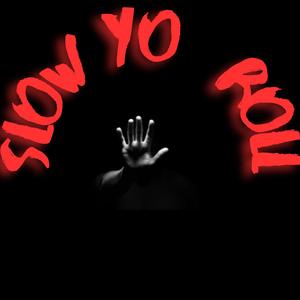 Slo yo roll (01richovafame)