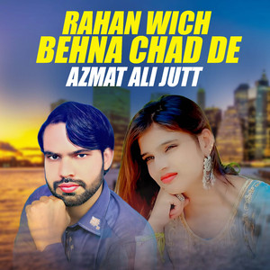 Rahan Wich Behna Chad De