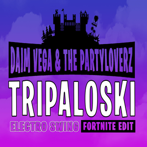 Tripaloski (Electro Swing Fortnite Edit)