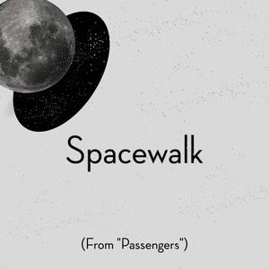 Spacewalk (From "Passengers") (Piano Version)
