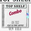 On Tilt - Top Shelf Combo (feat. DJ True Justice)