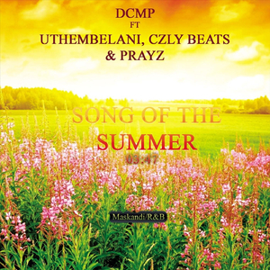 Song Of The Summer (feat. UThembelani, Czly Beats & Prayz)