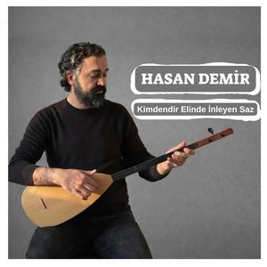 Kİmdendir Elinde İnleyen Saz (feat. Hasan Demir)