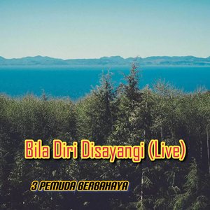 Bila Diri Disayangi (Live) (Live)
