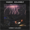 Vaboh - Lonely Lullaby