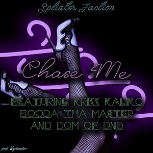 Chase Me (feat. Krizz Kaliko, Booda Tha Master, D.O.M of Dnd & Jaybird)