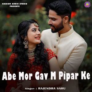 Abe Mor Gav M Pipar Ke
