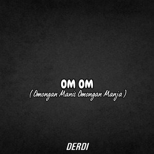 Om Om (Omongan Manis Omongan Manja)