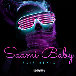 SAAMI BABY (Flip Remix)