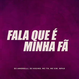 Fala Que É Minha Fã