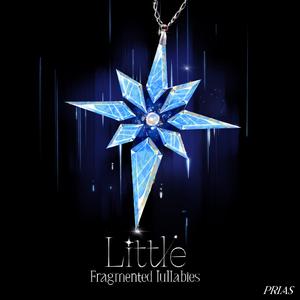 Little (Fragmented lullabies)