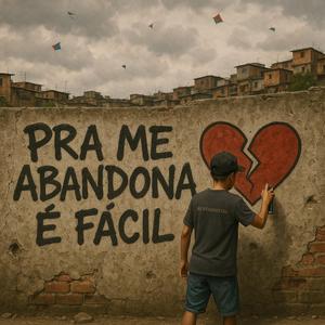 Pra Me Abandona e Facil (feat. Dj Nardim)