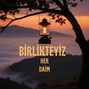 Birlikteyiz Her Daim (feat. Hayri Ensar Abbas)