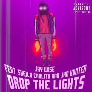 Drop the Lights (feat. Sheila Carlito & Jhn Hunter)