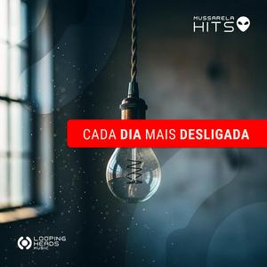 Cada Dia Mais Desligada
