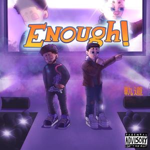 Enough! (feat. Lil Playah)